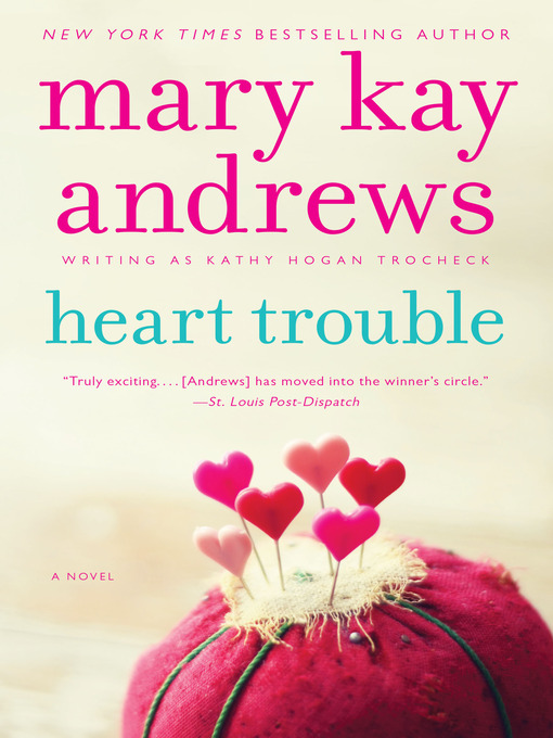 Title details for Heart Trouble by Mary Kay Andrews - Available